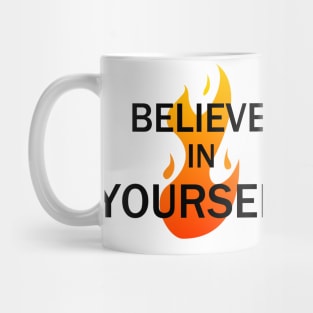 Believe In Yourself Mug